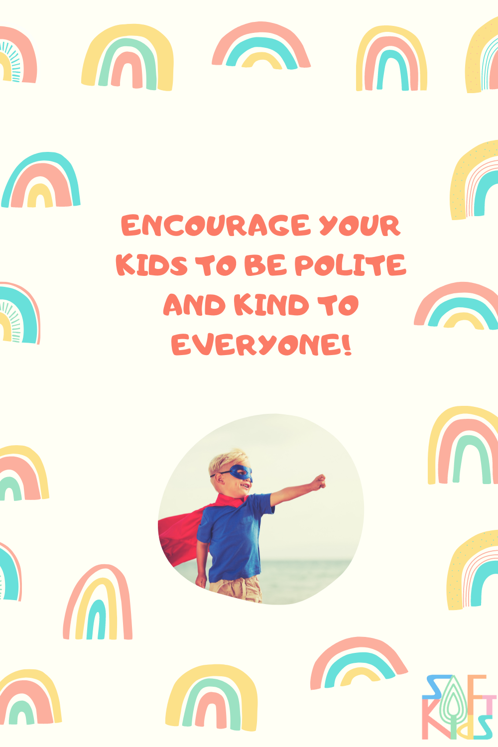 Be polite and kind