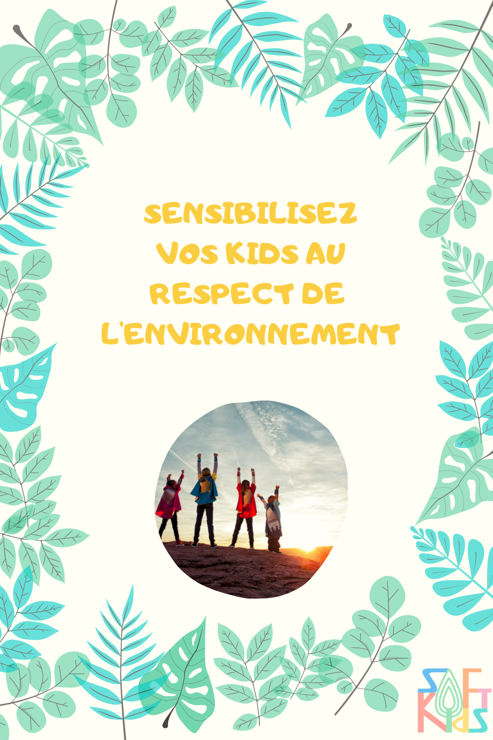 SENSIBILISEZ VOS KIDS AU RESPECT DE LEUR ENVIRONNEMENT
